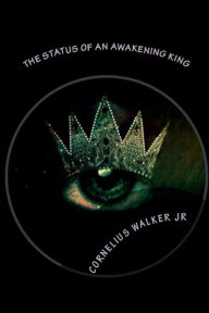 Title: The Status of an Awakening King, Author: Cornelius Walker Jr