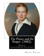 The Prince and the Pauper (1882). By: Mark Twain: Novel ( historical fiction )