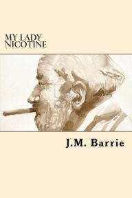 Title: My Lady Nicotine, Author: J. M. Barrie