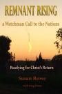 Remnant Rising: A Watchman Call to the Nations