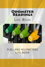 Odometer Readings: Fuel and Kilometres Log Book 150 pages lined