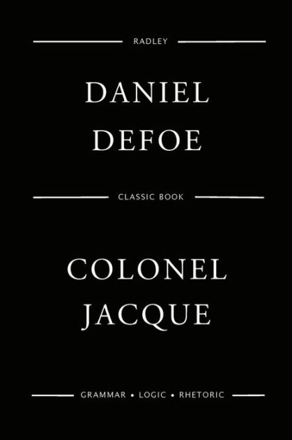 Colonel Jacque By Daniel Defoe Paperback Barnes And Noble® 3802