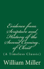 Evidence from Scripture and History of the Second Coming of Christ: (A Timeless Classic)