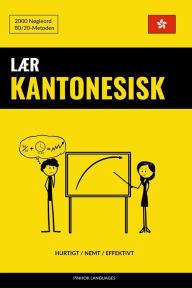 Title: Lær Kantonesisk - Hurtigt / Nemt / Effektivt: 2000 Nøgleord, Author: Pinhok Languages