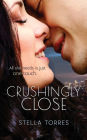Crushingly Close