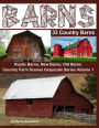 Barns 33 Country Barns Grayscale Adult Coloring Book: Country Farm Scenes with Rustic Barns, New Barns and Old Barns