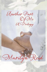 Title: Another Part of Me: A Trilogy, Author: Marilyn Reid