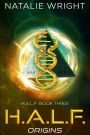 Origins (H.A.L.F. Series #3)