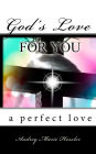 God's Love For You: A Perfect Love