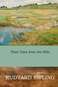 Title: Plain Tales from the Hills, Author: Rudyard Kipling