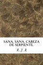 Sana, sana, cabeza de serpiente.: trece cuentos