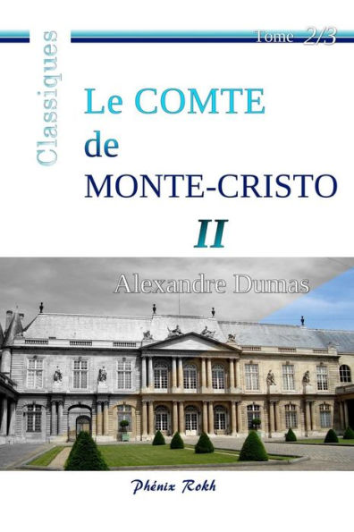 Le Comte de Monte-Cristo - II: Intï¿½grale en trois volumes, 2/3