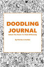 Doodling Journal: Unlock The Power To Think Differently