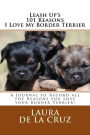 Leash Up's 101 Reasons I Love My Border Terrier: A Journal to Record all the Reasons you Love your Border Terrier!