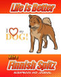 Life Is Better With A Finnish Spitz Scrapbook and Journal: Dog Vaccination Record, Puppy Baby Book and Memory Book