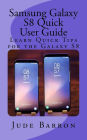 Samsung Galaxy S8 Quick User Guide: Learn Quick Tips for the Galaxy S8