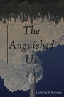 The Anguished Us