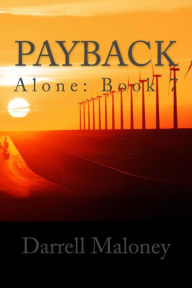 Title: Payback: Alone: Book 7, Author: Darrell Maloney