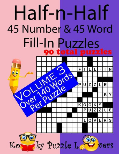 Half-n-Half Fill-In Puzzles, 45 number & 45 Word Fill-In Puzzles, Volume 3