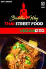 THAI FOOD: Buddha's Way: Thai Street Food VEGANIZED