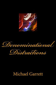 Title: Denominational Distractions, Author: Michael Garrett