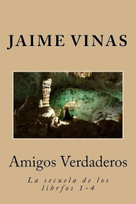 Title: Amigos Verdaderos: The Sequel, books 1-4, Author: Jaime I Vinas