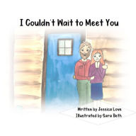 Title: I Couldn't Wait to Meet You, Author: Sara Beth