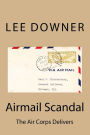 Airmail Scandal: The Air Corps Delivers