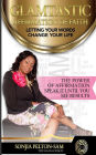 Glamtastic Affirmation of Faith: Letting Your Words Change Your Life