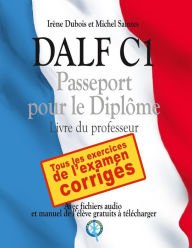 Title: DALF C1 - Passeport pour le diplÃ¯Â¿Â½me: Livre du professeur, Author: Michel Saintes