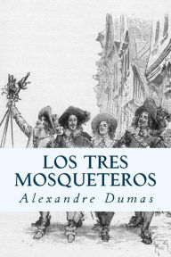 Title: Los Tres Mosqueteros (Spanish) Edition, Author: Alexandre Dumas