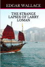 The Strange Lapses of Larry Loman