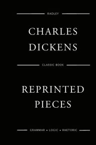 Title: Reprinted Pieces, Author: Charles Dickens