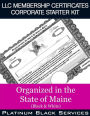 LLC Membership Certificates Corporate Starter Kit: Organized in the State of Maine (Black & White)