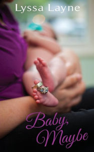 Title: Baby, Maybe, Author: Lyssa Layne