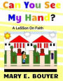 Can You See My Hand?: A lesson on Faith