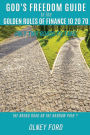 God's Freedom Guide to The Golden Rules of Finance 10 20 70