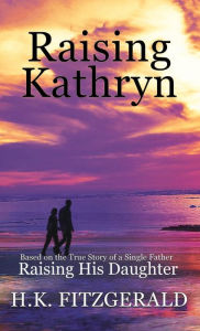 Title: Raising Kathryn, Author: H.K. Fitzgerald