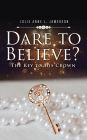 Dare to Believe?
