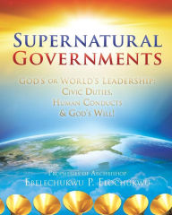 Title: Supernatural Governments, Author: Ebelechukwu Elochukwu