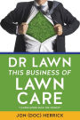 DR LAWN THIS BUSINESS OF LAWN CARE
