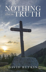 Title: Nothing But the Truth, Author: David Rutkin