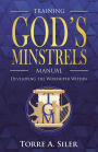 The Training God's Minstrels Manual