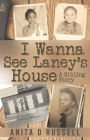 I Wanna See Laney's House
