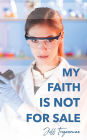 MY FAITH IS NOT FOR SALE