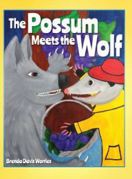 Title: The Possum Meets the Wolf, Author: Brenda Davis Worrles