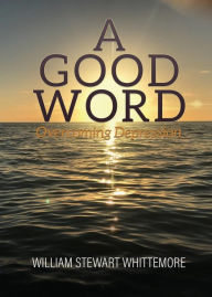 Title: A Good Word, Author: William Stewart Whittemore