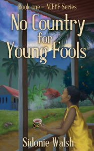 Free download audiobook No Country For Young Fools: Book One - NCFYF Series ePub DJVU (English Edition) 9781545677933