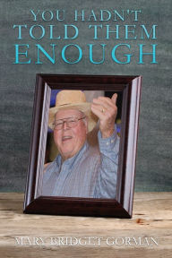 Free download mp3 audio books in english You Hadn't Told Them Enough by Mary Bridget Gorman iBook MOBI