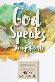 Title: God Speaks Through People, Author: Nicky Raiborde